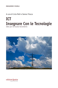ICT. Insegnare Con le Tecnologie - Librerie.coop ICT. Insegnare Con le Tecnologie - Librerie.coop