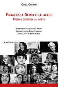 Francesca Serio e le altre. Donne contro la mafia - Librerie.coop Francesca Serio e le altre. Donne contro la mafia - Librerie.coop