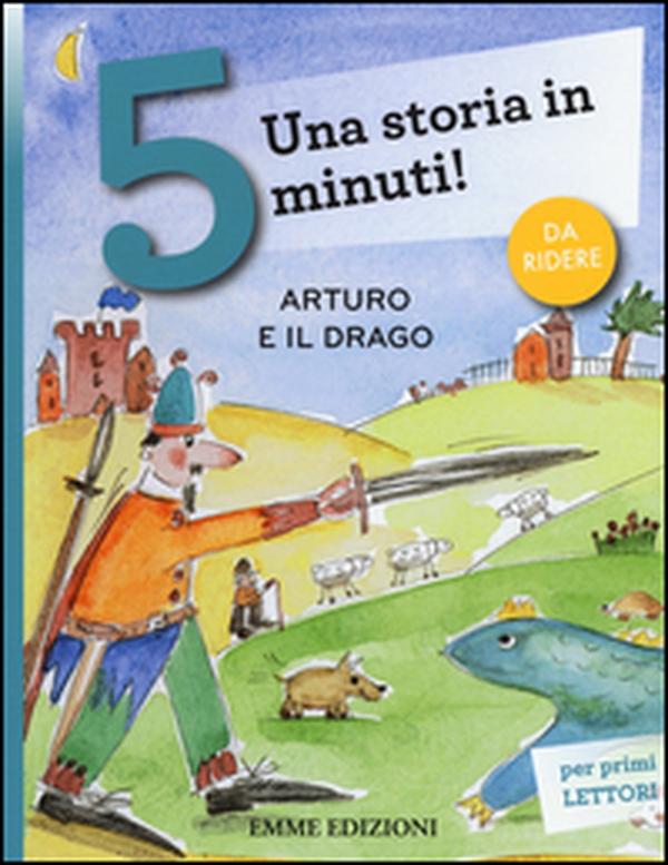 Arturo e il drago. Una storia in 5 minuti! - Librerie.coop Arturo e il drago. Una storia in 5 minuti! - Librerie.coop