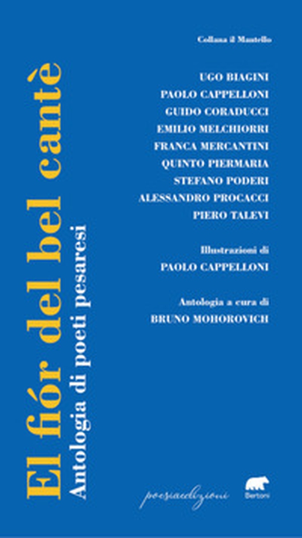 El fior del bel cantè. Antologia di poeti pesaresi - Librerie.coop El fior del bel cantè. Antologia di poeti pesaresi - Librerie.coop