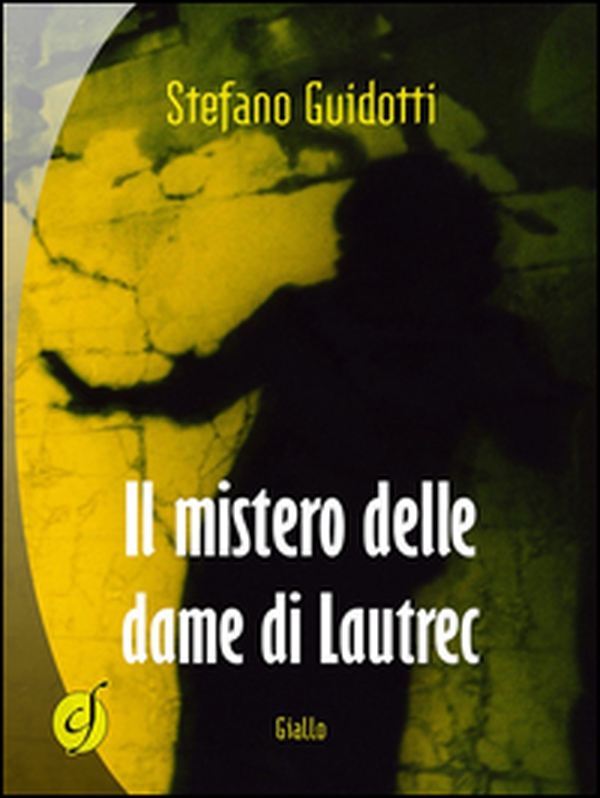 Il mistero delle dame di Lautrec - Librerie.coop
