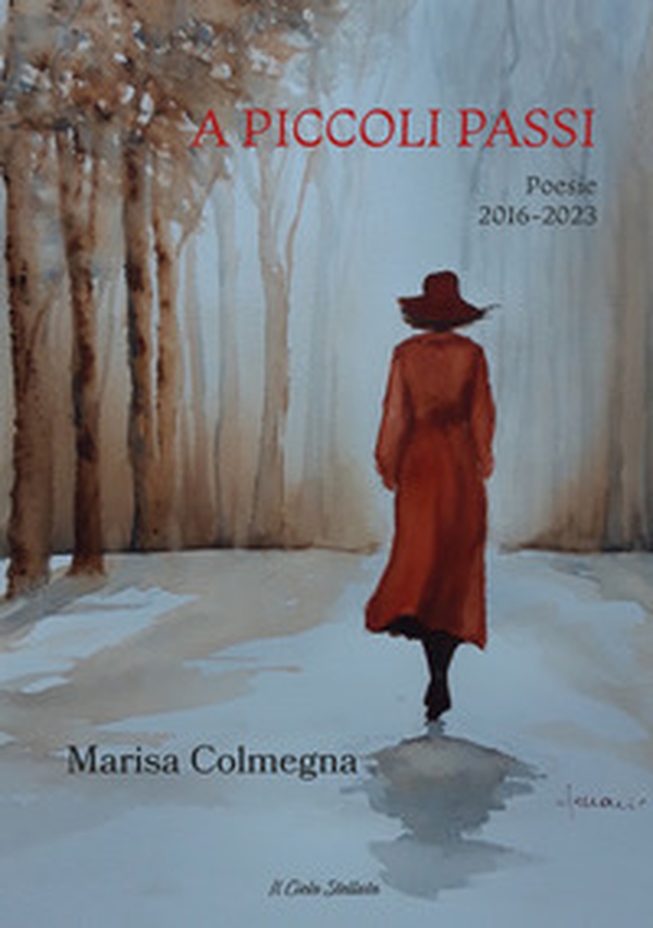 A piccoli passi. Poesie 2016-2023 - Librerie.coop A piccoli passi. Poesie 2016-2023 - Librerie.coop