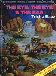 Trisha Baga. The eye, the eye and the ear. Ediz. italiana e inglese - Librerie.coop