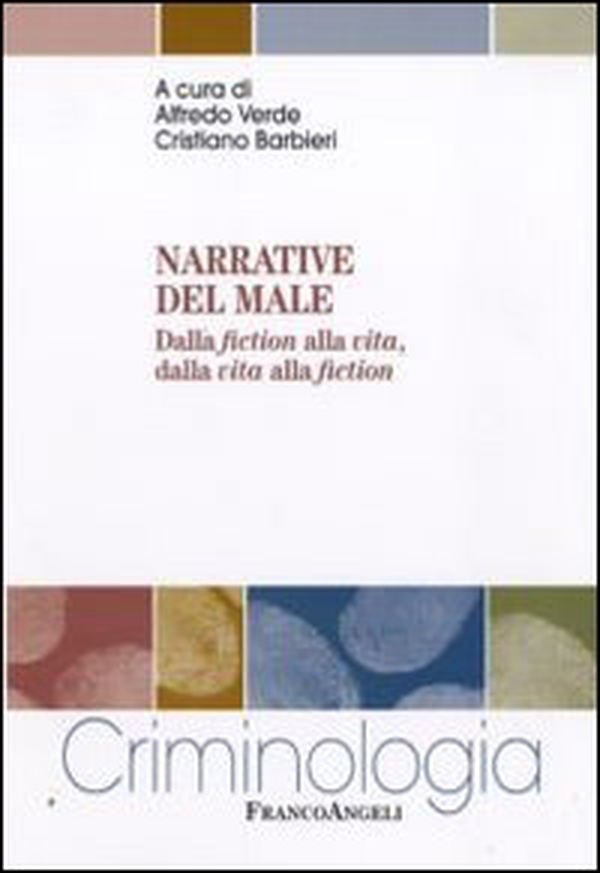 Narrative del male. Dalla fiction alla vita, dalla vita alla fiction - Librerie.coop Narrative del male. Dalla fiction alla vita, dalla vita alla fiction - Librerie.coop
