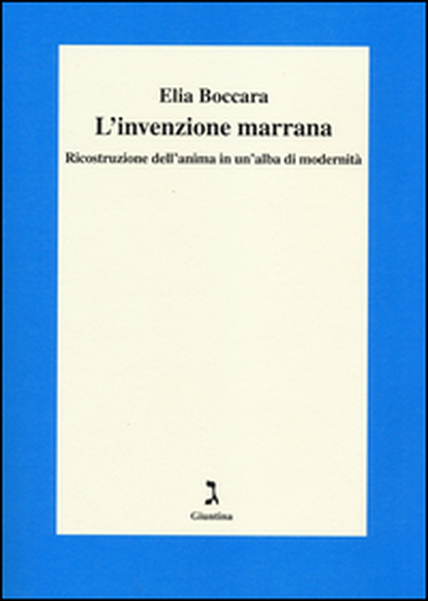 L'invenzione marrana. Ricostruzione dell'anima in un'alba di modernità - Librerie.coop L'invenzione marrana. Ricostruzione dell'anima in un'alba di modernità - Librerie.coop