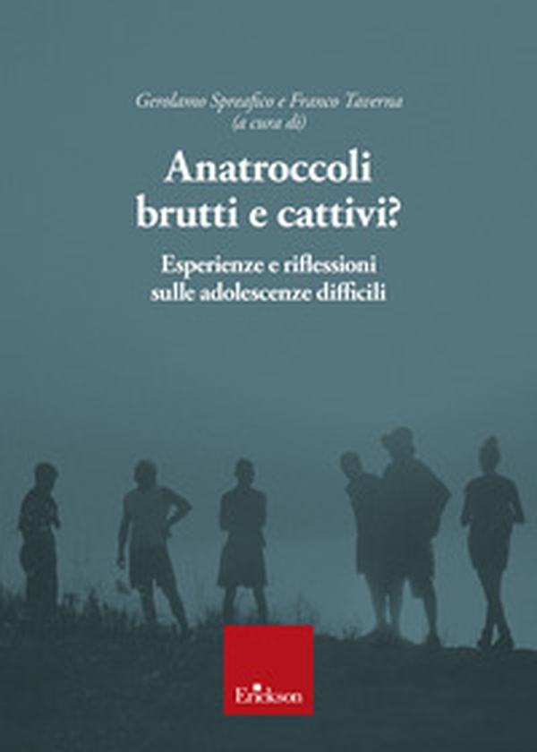 Anatroccoli brutti e cattivi? Esperienze e riflessioni sulle adolescenze difficili - Librerie.coop