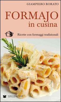 Formajo in cucina. Ricette con formaggi tradizionali - Librerie.coop Formajo in cucina. Ricette con formaggi tradizionali - Librerie.coop