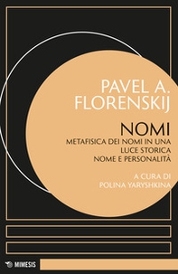 Nomi. Metafisica dei nomi in una luce storica nome e personalità - Librerie.coop