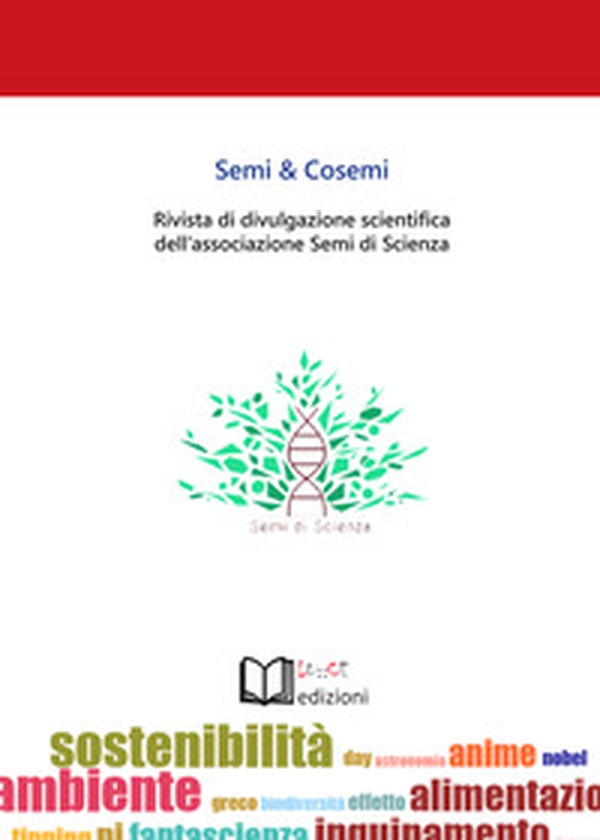 Semi & cosemi. Rivista di divulgazione scientifica dell'associazione Semi di Scienza - Vol. 3 - Librerie.coop