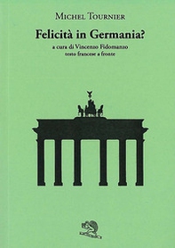 Felicità in Germania? Testo francese a fronte - Librerie.coop Felicità in Germania? Testo francese a fronte - Librerie.coop