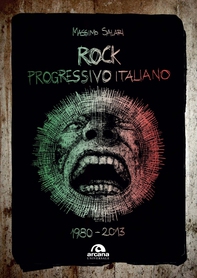 Rock progressivo Italiano - 1980-2013 - Librerie.coop Rock progressivo Italiano - 1980-2013 - Librerie.coop