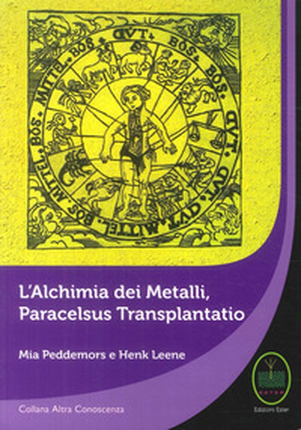L'alchimia dei metalli, Paracelsus Transplantatio - Librerie.coop L'alchimia dei metalli, Paracelsus Transplantatio - Librerie.coop