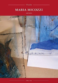 Maria Micozzi. Artista - Librerie.coop Maria Micozzi. Artista - Librerie.coop