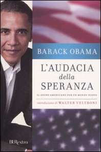 L'audacia della speranza. Il sogno americano per un mondo nuovo - Librerie.coop