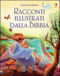 Racconti illustrati dalla Bibbia - Librerie.coop