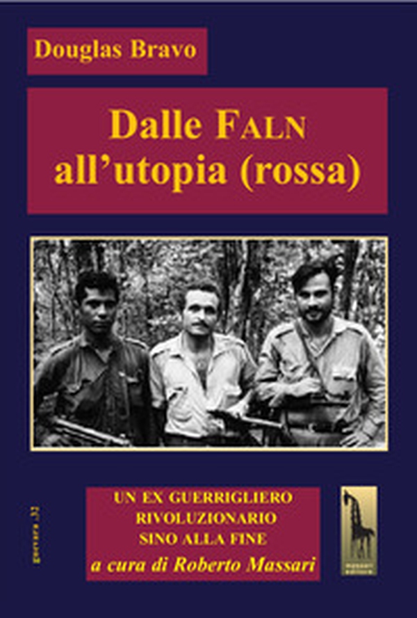 Dalle Faln all'utopia (rossa). Un ex guerrigliero, rivoluzionario sino alla fine - Librerie.coop