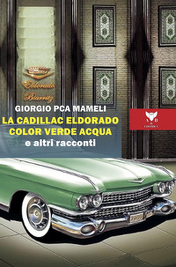 La Cadillac Eldorado color verde acqua e altri racconti - Librerie.coop La Cadillac Eldorado color verde acqua e altri racconti - Librerie.coop