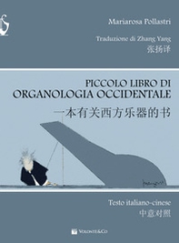 Piccolo libro di organologia occidentale. Ediz. italiana e cinese - Librerie.coop Piccolo libro di organologia occidentale. Ediz. italiana e cinese - Librerie.coop