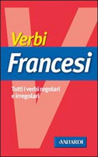 Verbi francesi. Tutti i verbi regolari e irregolari - Librerie.coop