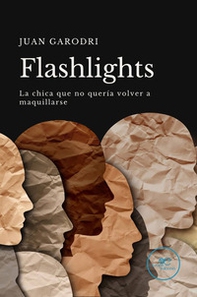 Flashlights. La chica que no quería volver a maquillarse - Librerie.coop