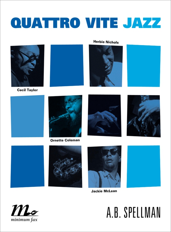 Quattro vite jazz. Cecil Taylor, Ornette Coleman, Herbie Nichols, Jackie McClean - Librerie.coop Quattro vite jazz. Cecil Taylor, Ornette Coleman, Herbie Nichols, Jackie McClean - Librerie.coop