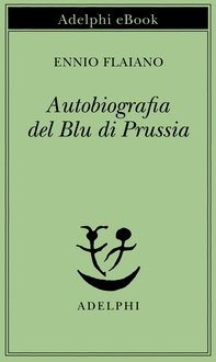 Autobiografia del Blu di Prussia - Librerie.coop