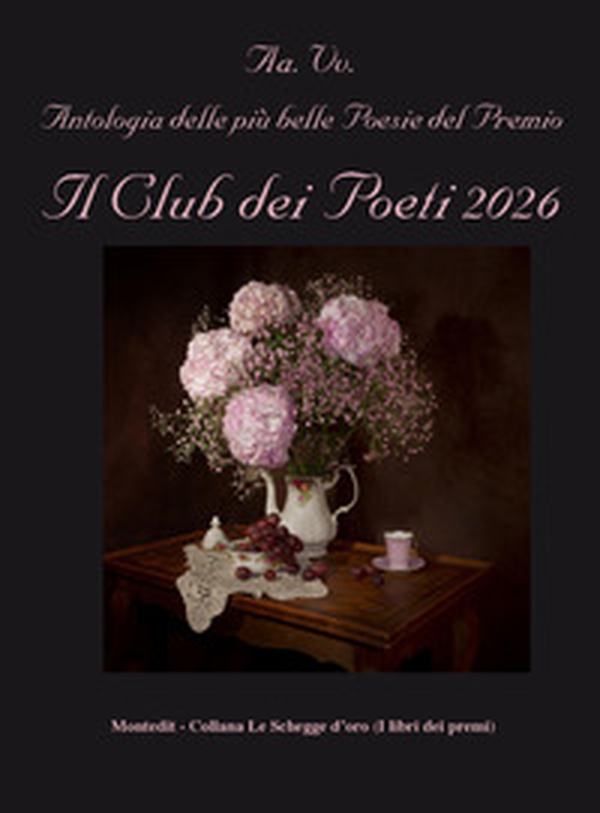 Antologia delle più belle poesie del Premio Il club dei poeti 2026 - Librerie.coop
