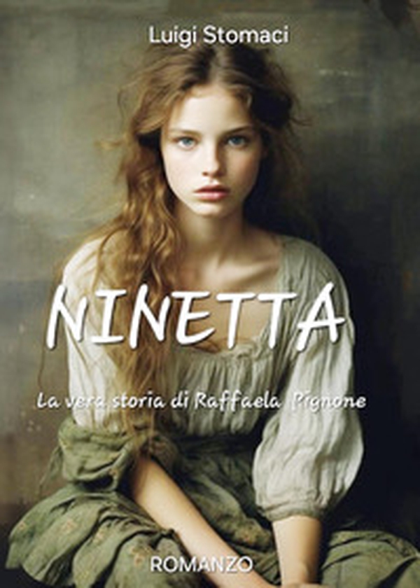 Ninetta. La vera storia di Raffaella Pignone - Librerie.coop Ninetta. La vera storia di Raffaella Pignone - Librerie.coop