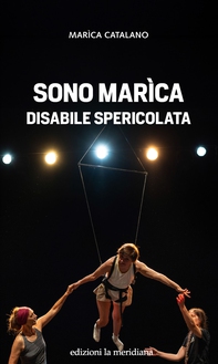 Sono Marìca disabile spericolata - Librerie.coop