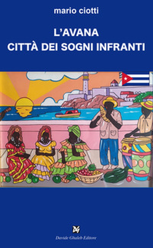 L'Avana città dei sogni infranti - Librerie.coop L'Avana città dei sogni infranti - Librerie.coop