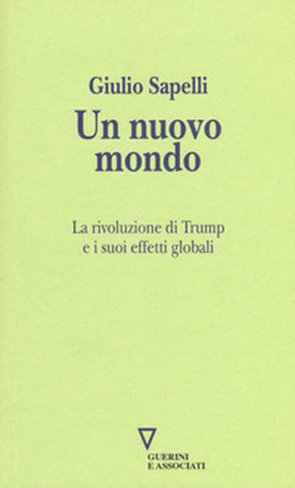 Un nuovo mondo. La rivoluzione di Trump e i suoi effetti globali - Librerie.coop Un nuovo mondo. La rivoluzione di Trump e i suoi effetti globali - Librerie.coop