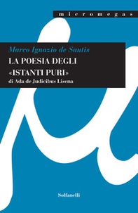 La poesia degli «istanti puri» di Ada De Judicibus Lisena - Librerie.coop