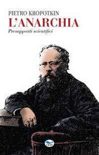 L'anarchia. Presupposti scientifici - Librerie.coop L'anarchia. Presupposti scientifici - Librerie.coop