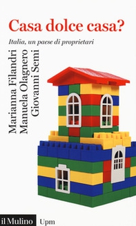 Casa dolce casa? Italia, un paese di proprietari - Librerie.coop