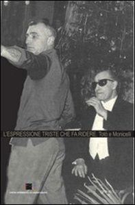 L'espressione triste che fa ridere. Totò e Monicelli - Librerie.coop
