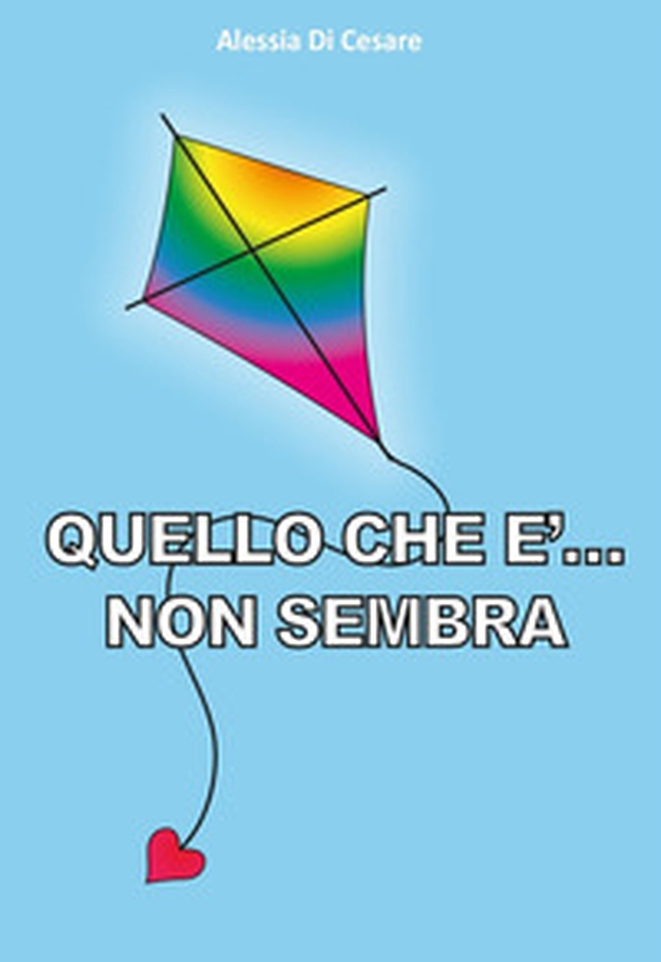 Quello che è... Non sembra - Librerie.coop Quello che è... Non sembra - Librerie.coop