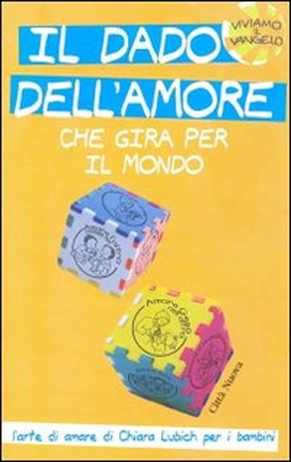 Il dado dell'amore che gira per il mondo. L'arte di amare di Chiara Lubich per i bambini - Librerie.coop Il dado dell'amore che gira per il mondo. L'arte di amare di Chiara Lubich per i bambini - Librerie.coop