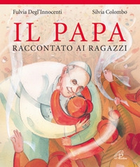 Il papa raccontato ai ragazzi - Librerie.coop