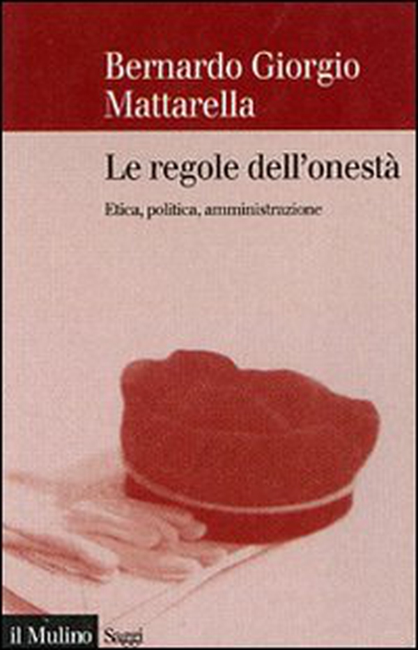 Le regole dell'onestà. Etica, politica, amministrazione - Librerie.coop Le regole dell'onestà. Etica, politica, amministrazione - Librerie.coop