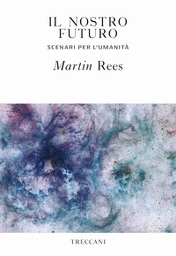 Il nostro futuro. Scenari per l'umanità - Librerie.coop Il nostro futuro. Scenari per l'umanità - Librerie.coop