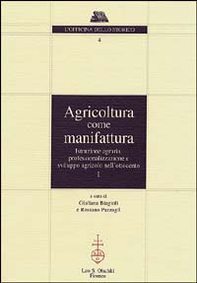 Agricoltura come manifattura. Istruzione agraria, professionalizzazione e sviluppo agricolo nell'Ottocento - Librerie.coop