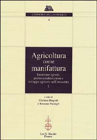 Agricoltura come manifattura. Istruzione agraria, professionalizzazione e sviluppo agricolo nell'Ottocento - Librerie.coop Agricoltura come manifattura. Istruzione agraria, professionalizzazione e sviluppo agricolo nell'Ottocento - Librerie.coop
