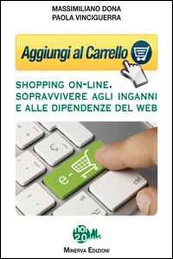 Aggiungi al carrello. Shopping on-line. Sopravvivere agli inganni e alle dipendenze del web - Librerie.coop Aggiungi al carrello. Shopping on-line. Sopravvivere agli inganni e alle dipendenze del web - Librerie.coop