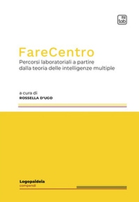 FareCentro. Percorsi laboratoriali a partire dalla teoria delle intelligenze multiple - Librerie.coop