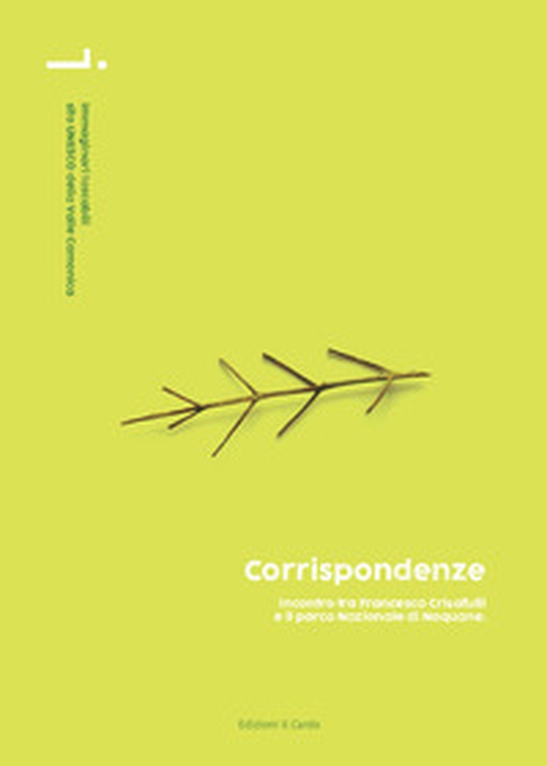 Corrispondenze. Incontro tra Francesca Crisafulli e il parco Nazionale di Naquane - Librerie.coop