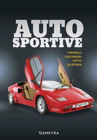 Auto sportive. I modelli che hanno fatto la storia - Librerie.coop Auto sportive. I modelli che hanno fatto la storia - Librerie.coop