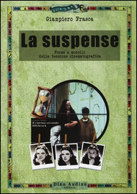 La suspense. Forme e modelli della tensione cinematografica - Librerie.coop