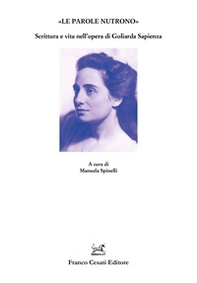 «Le parole nutrono». Scrittura e vita nell'opera di Goliarda Sapienza - Librerie.coop