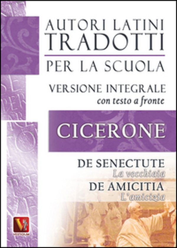 La vecchiaia-De senectute-L'amicizia-De amicitia. Testo latino a fronte - Librerie.coop La vecchiaia-De senectute-L'amicizia-De amicitia. Testo latino a fronte - Librerie.coop