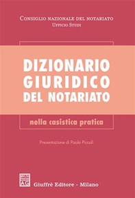 Dizionario giuridico del notariato. Nella casistica pratica - Librerie.coop